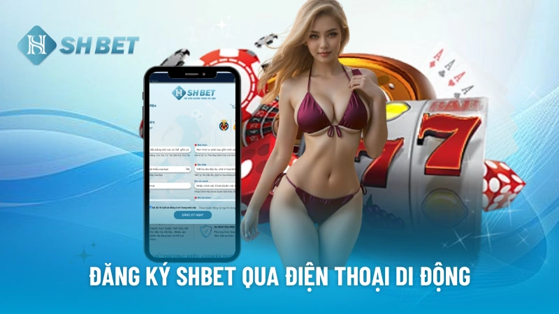 Đăng ký SHBET qua điện thoại di động