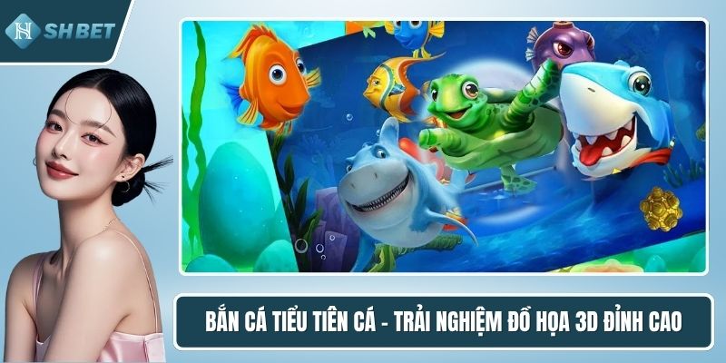 Bắn cá tiểu tiên cá