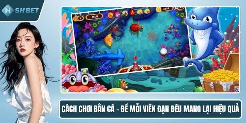 Cách chơi bắn cá