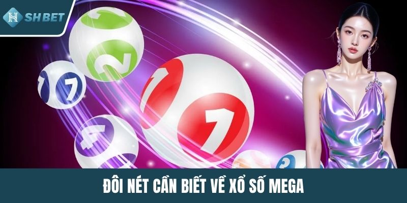 Đôi nét cần biết về xổ số Mega