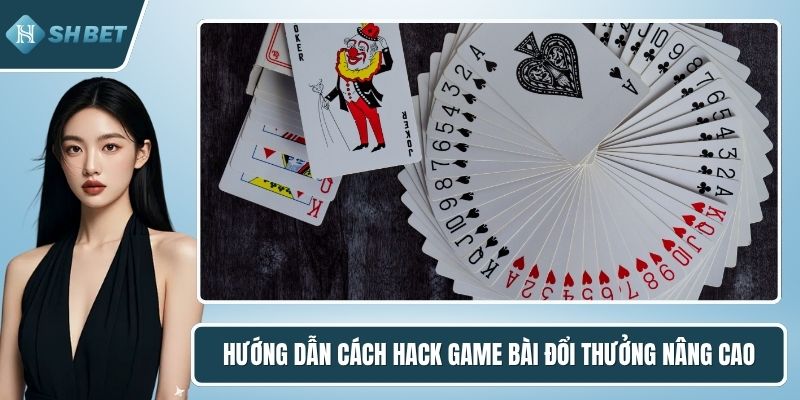 Hướng dẫn cách hack game bài đổi thưởng