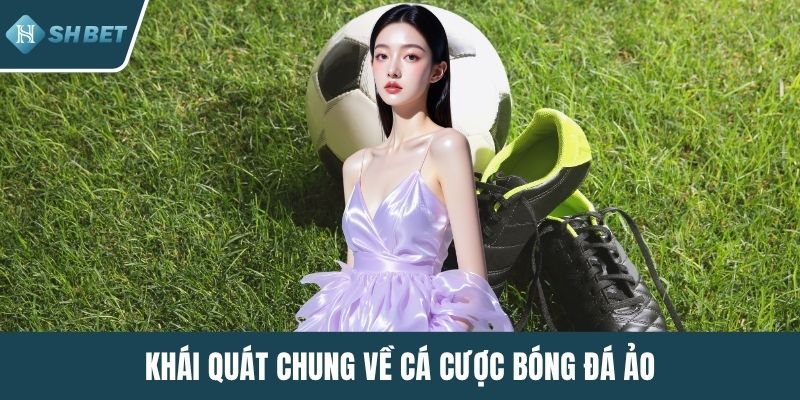 Khái quát chung về cá cược bóng đá ảo