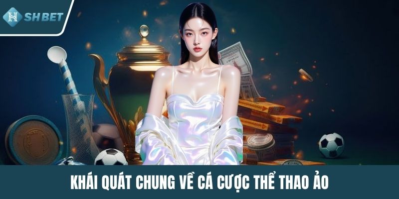 Khái quát chung về cá cược thể thao ảo