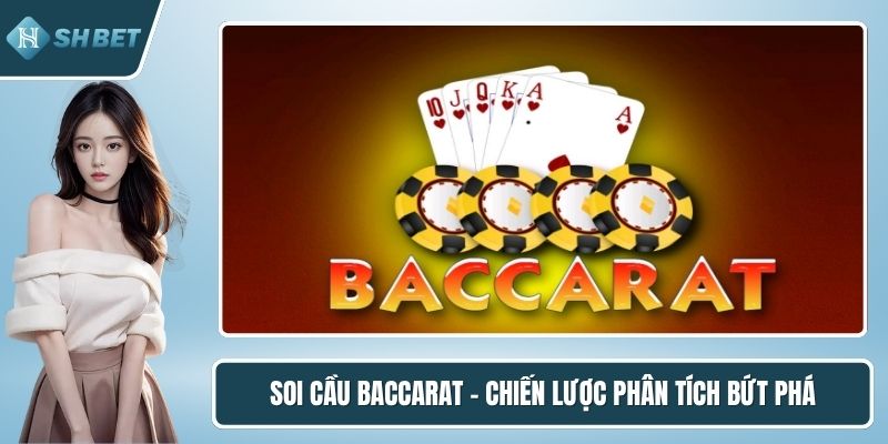 Soi cầu Baccarat