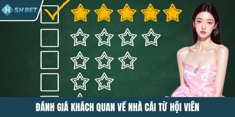 Đánh giá khách quan về nhà cái từ hội viên