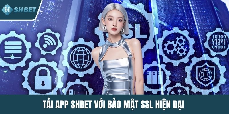 Tải app SHBET với bảo mật SSL hiện đại 